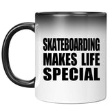 Skateboarding Makes Life Special - 11oz Color Changing Mug