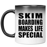 Skim Boarding Makes Life Special - 11oz Color Changing Mug