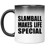 Slamball Makes Life Special - 11oz Color Changing Mug