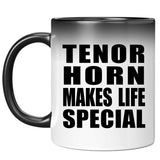 Tenor Horn Makes Life Special - 11oz Color Changing Mug