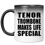 Tenor Trombone Makes Life Special - 11oz Color Changing Mug
