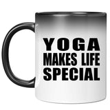 Yoga Makes Life Special - 11oz Color Changing Mug