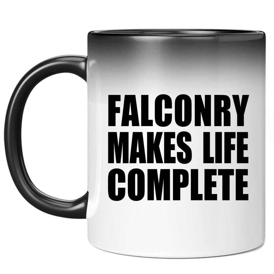 Falconry Makes Life Complete - 11oz Color Changing Mug