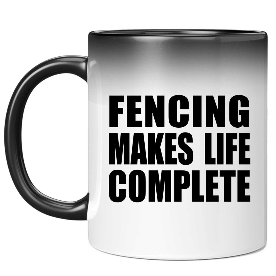 Fencing Makes Life Complete - 11oz Color Changing Mug