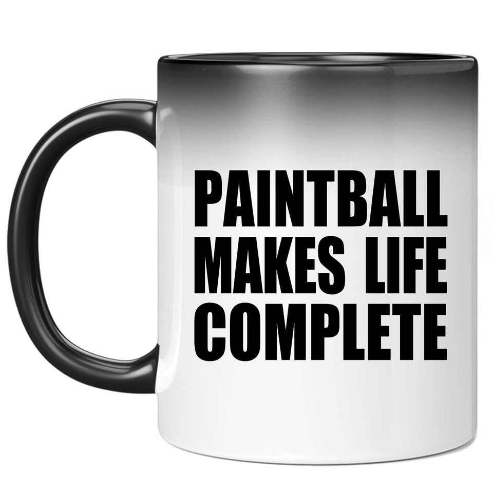 Paintball Makes Life Complete - 11oz Color Changing Mug