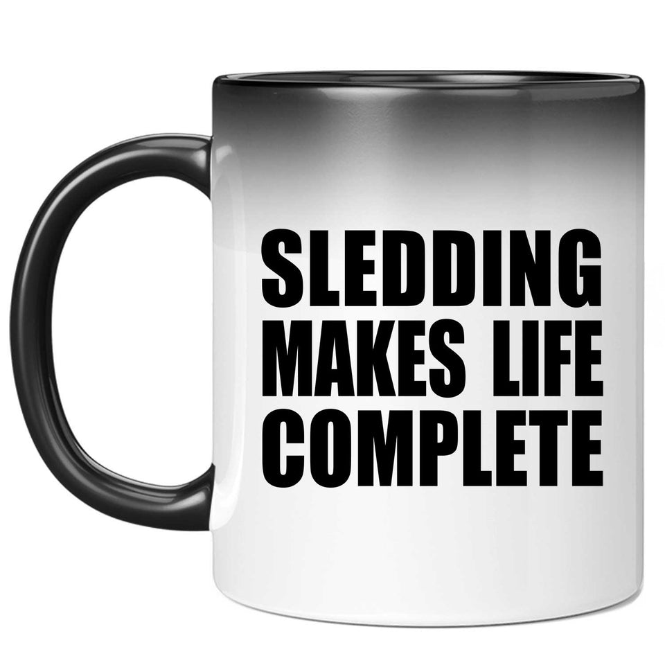Sledding Makes Life Complete - 11oz Color Changing Mug