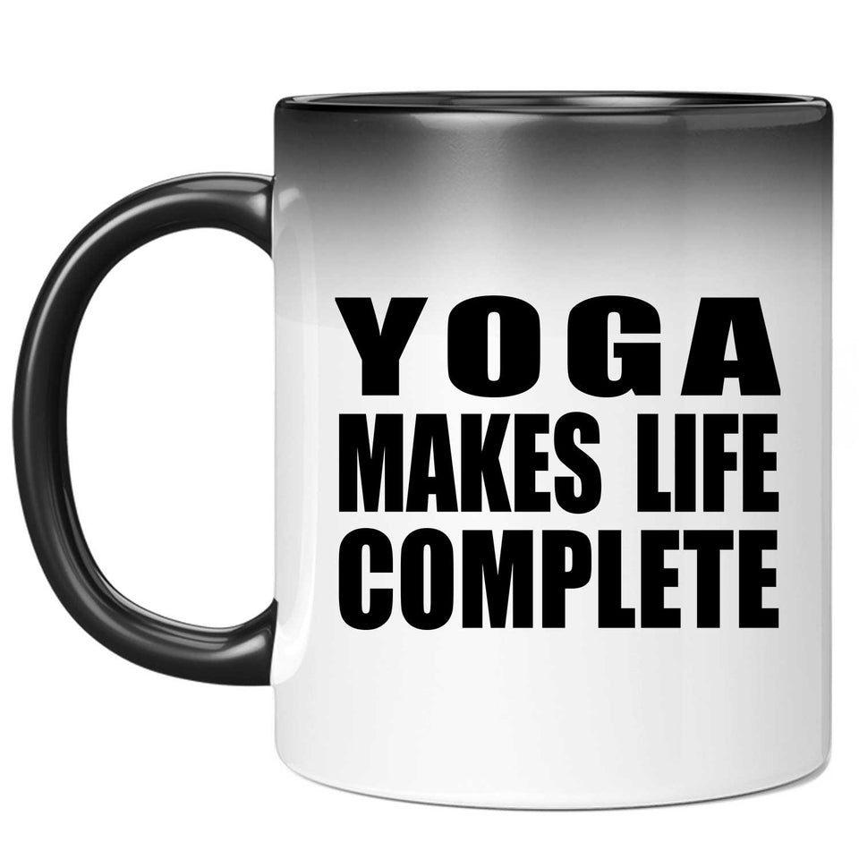 Yoga Makes Life Complete - 11oz Color Changing Mug