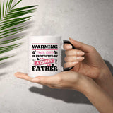 Warning This Girl Is Protected by A Crazy Father - 11 Oz Color Changing Mug