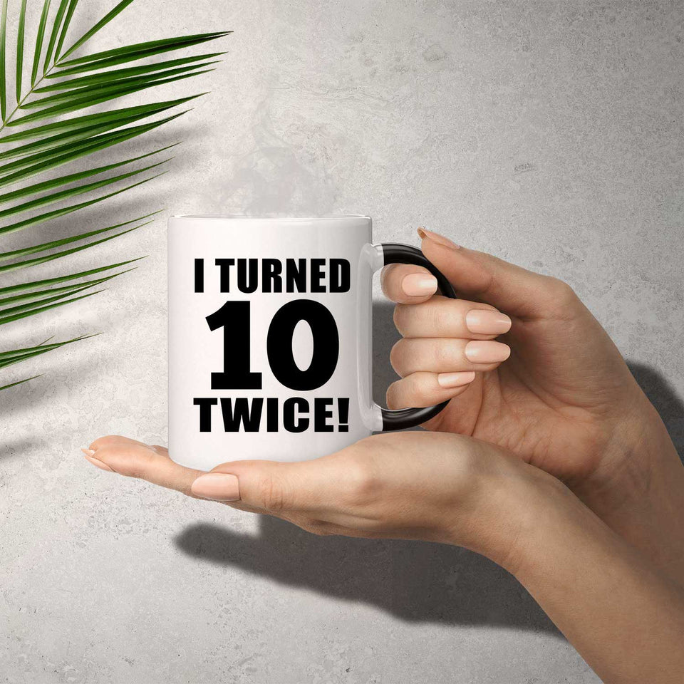 20th Birthday I Turned 10 Twice - 11oz Color Changing Mug