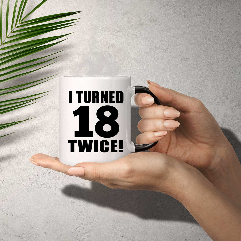 36th Birthday I Turned 18 Twice - 11oz Color Changing Mug