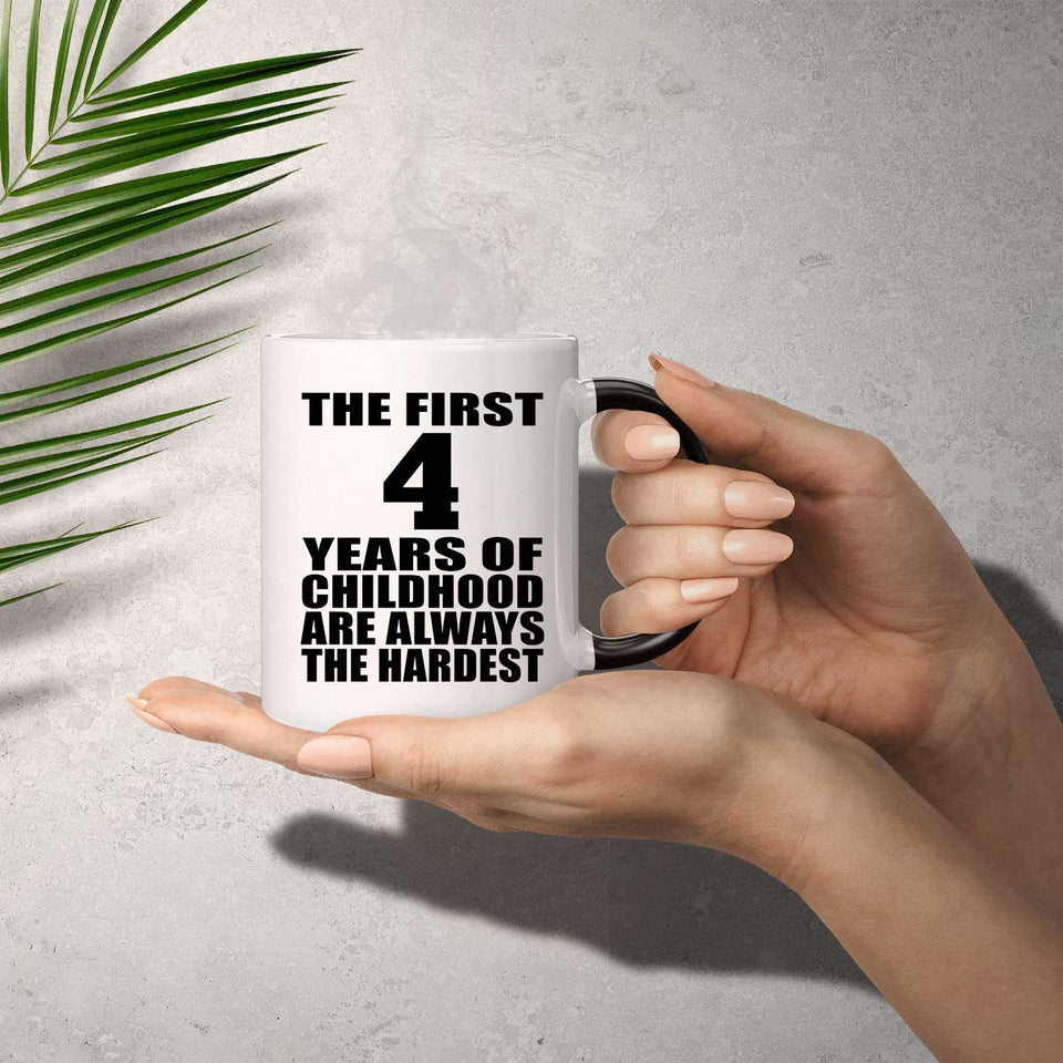4th Birthday First 4 Years of Childhood Are The Hardest - 11oz Color Changing Mug