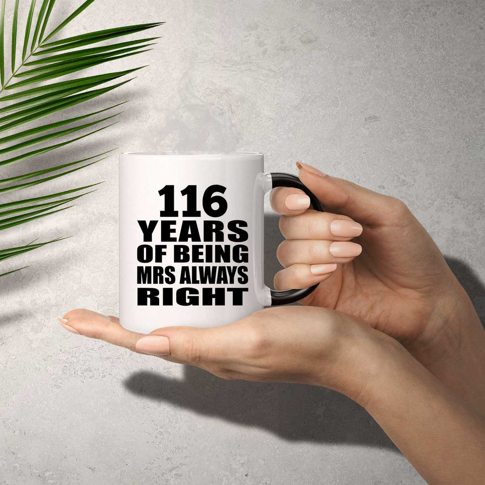 116th Anniversary 116 Years of Being Mrs Always Right - 11oz Color Changing Mug