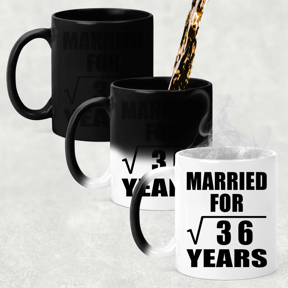 6th Anniversary Married For Square Root of 36 Years - 11oz Color Changing Mug