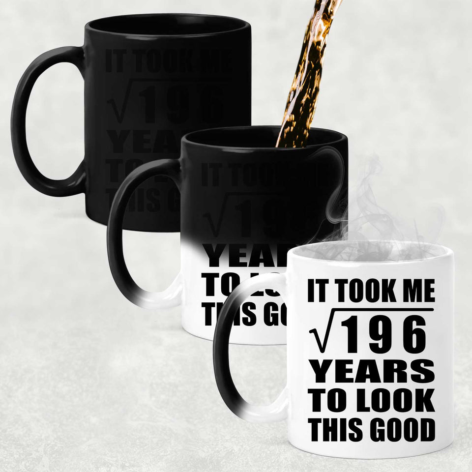 14th Birthday Took Square Root of 196 Years To Look Good - 11oz Color Changing Mug
