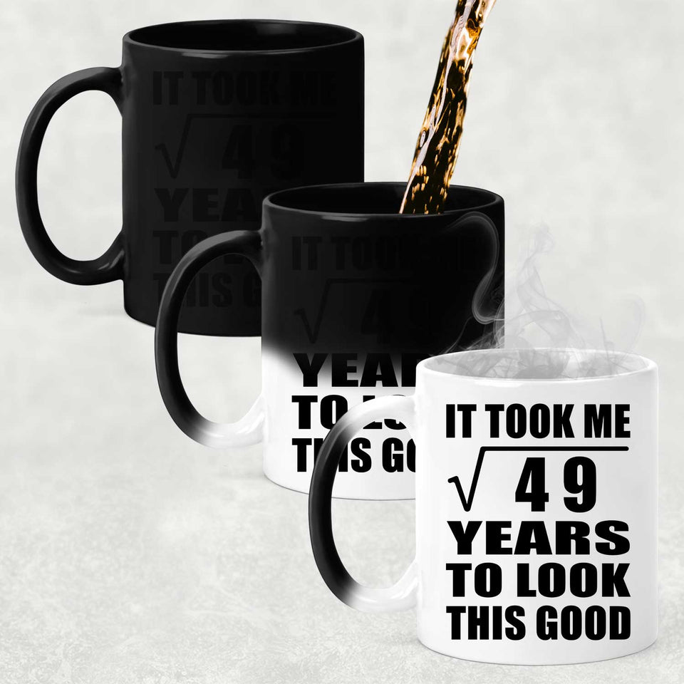 7th Birthday Took Square Root of 49 Years To Look Good - 11oz Color Changing Mug