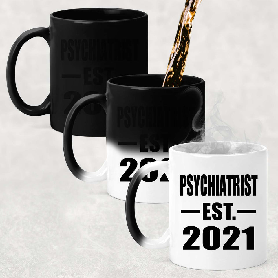 Psychiatrist Established EST. 2021 - 11oz Color Changing Mug