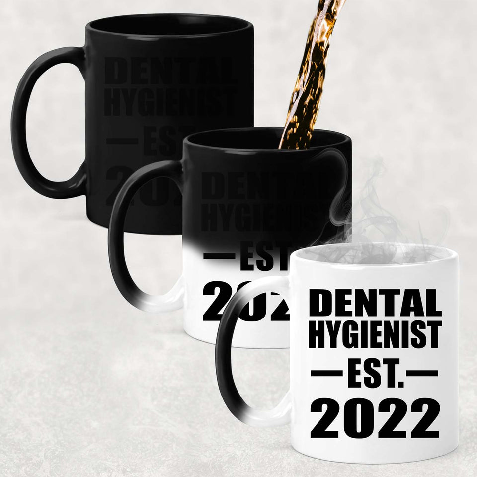 Dental Hygienist Established EST. 2022 - 11oz Color Changing Mug