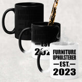 Furniture Upholsterer Established EST. 2023 - 11oz Color Changing Mug