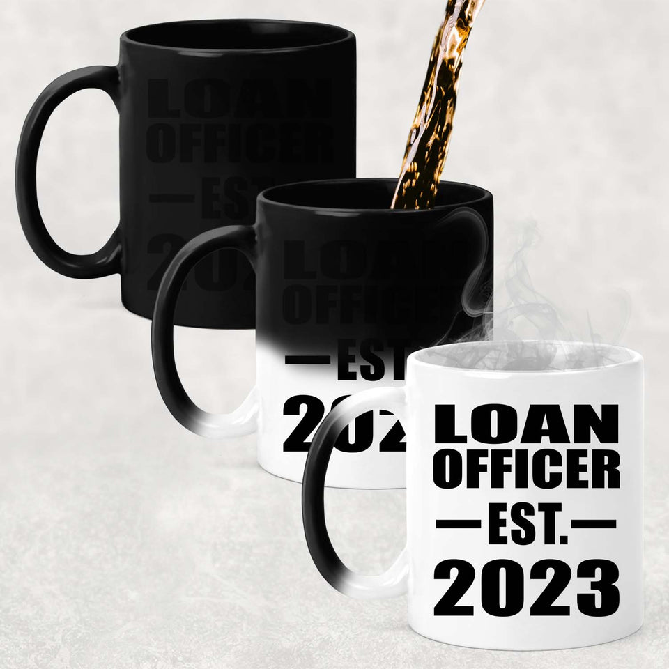 Loan Officer Established EST. 2023 - 11oz Color Changing Mug