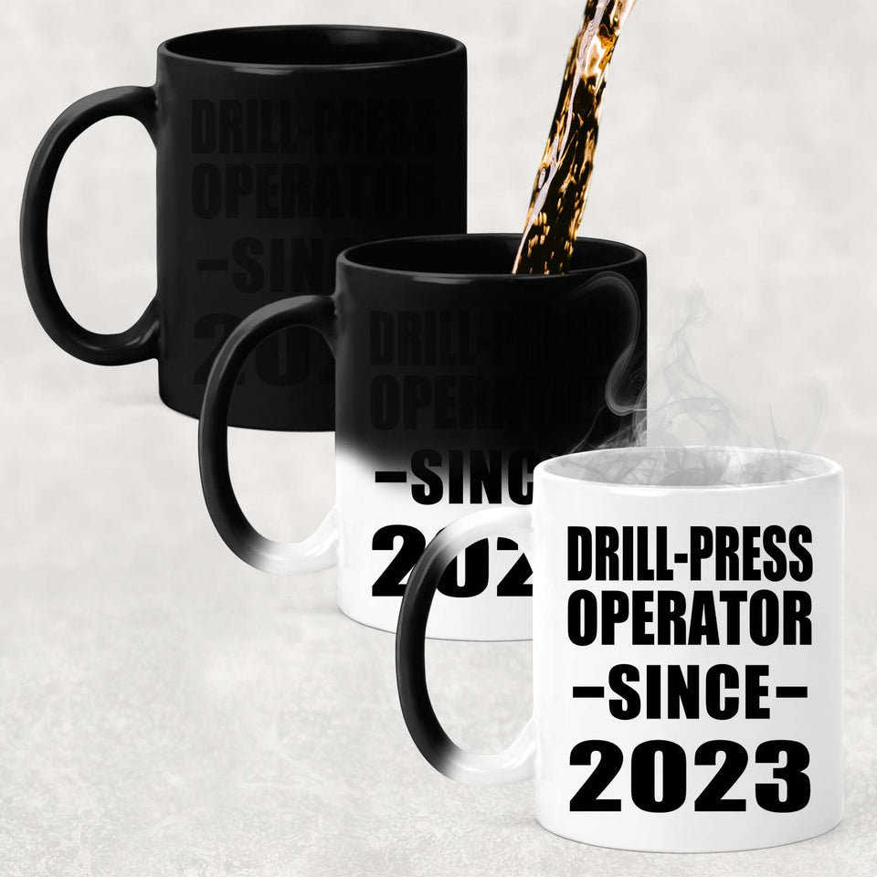 Drill-Press Operator Since 2023 - 11oz Color Changing Mug