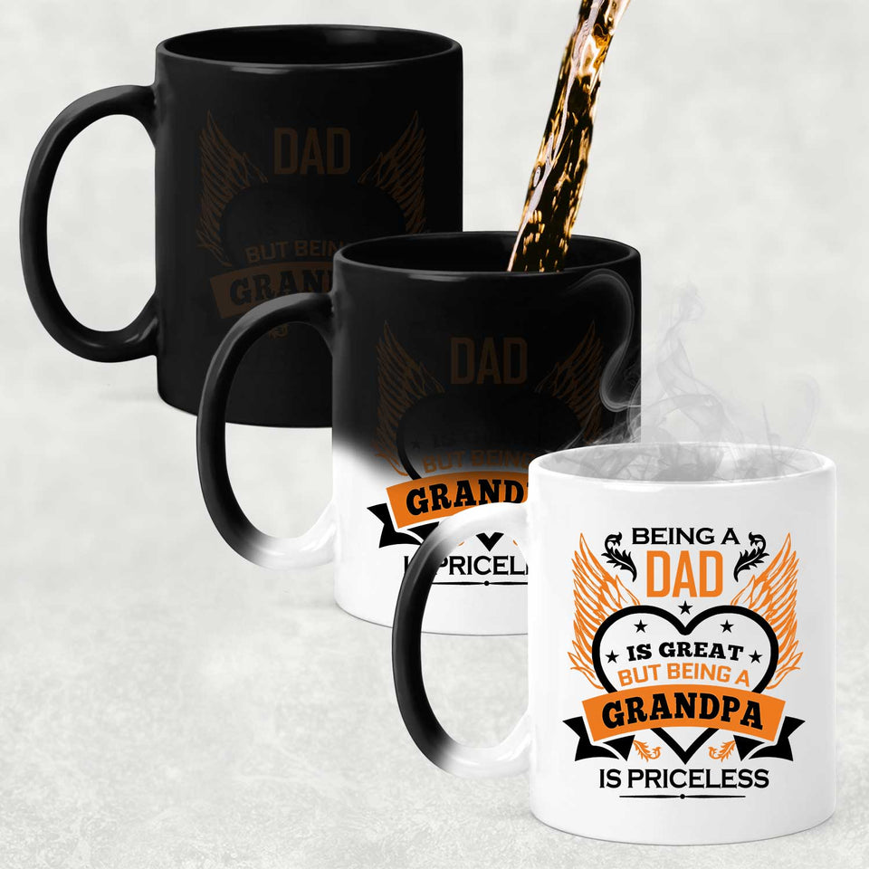 Being A Dad Is Great But Being A Grandpa is Priceless - 11 Oz Color Changing Mug