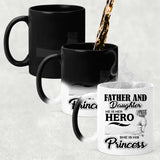 Father & Daughter, He is Her Hero, She is His Princess - 11 Oz Color Changing Mug
