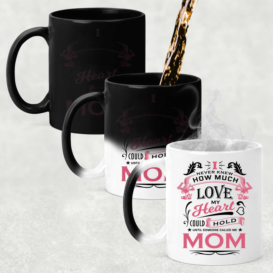 How Much Love Could Hold Until Called Me Mom - 11 Oz Color Changing Mug