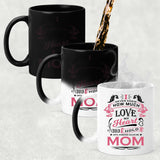 How Much Love Could Hold Until Called Me Mom - 11 Oz Color Changing Mug