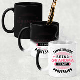 I Am Not Retired, Being Grandma Is My Profession - 11 Oz Color Changing Mug
