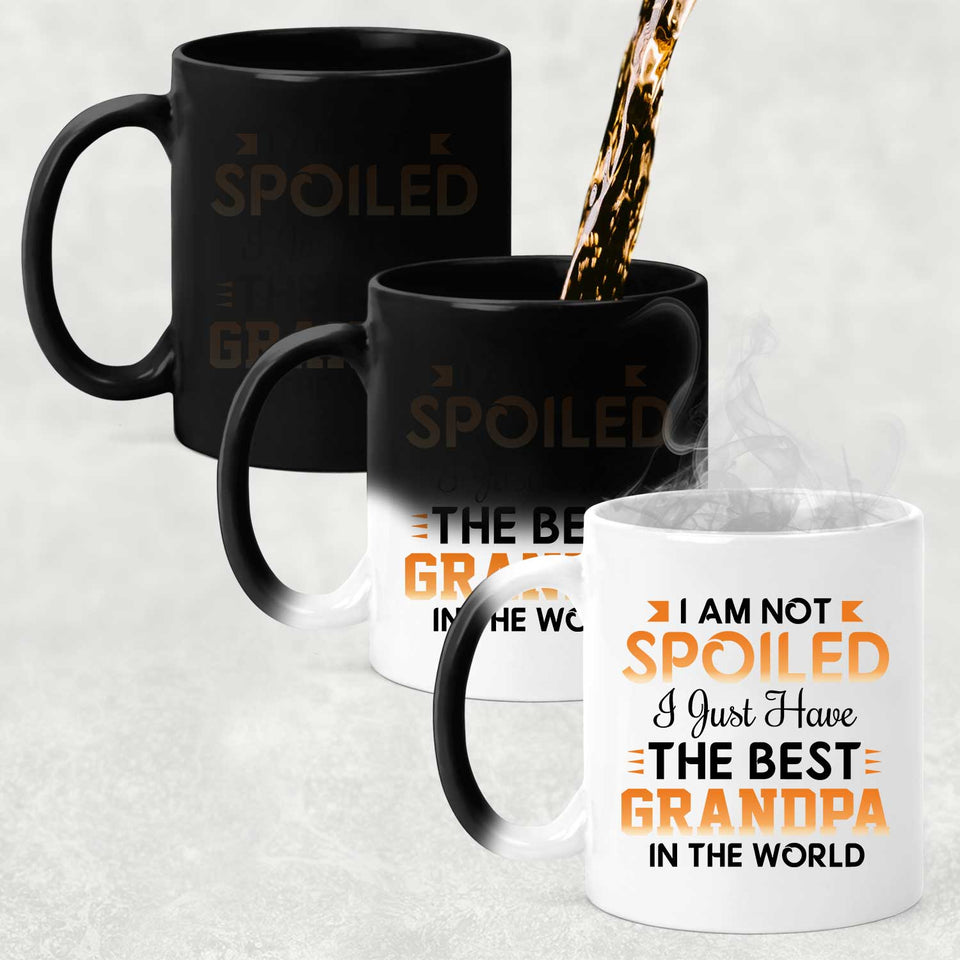 I Am Not Spoiled I Just Have The Best Grandpa In The World - 11 Oz Color Changing Mug