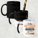 I Am Retired, But Working Full Time To Spoil My Grandkids - 11 Oz Color Changing Mug
