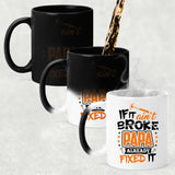 If It Ain't Broke, PAPA Already Fixed It - 11 Oz Color Changing Mug