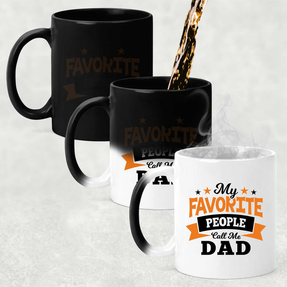 My Favorite People Call Me Dad - 11 Oz Color Changing Mug