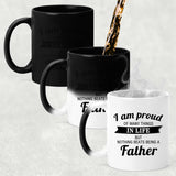 Proud of Many Things In Life, Nothing Beats Being a Father - 11 Oz Color Changing Mug
