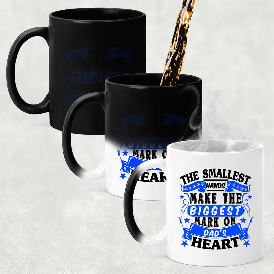 The Smallest Hands Make The Biggest Mark On Dad's Heart - 11 Oz Color Changing Mug