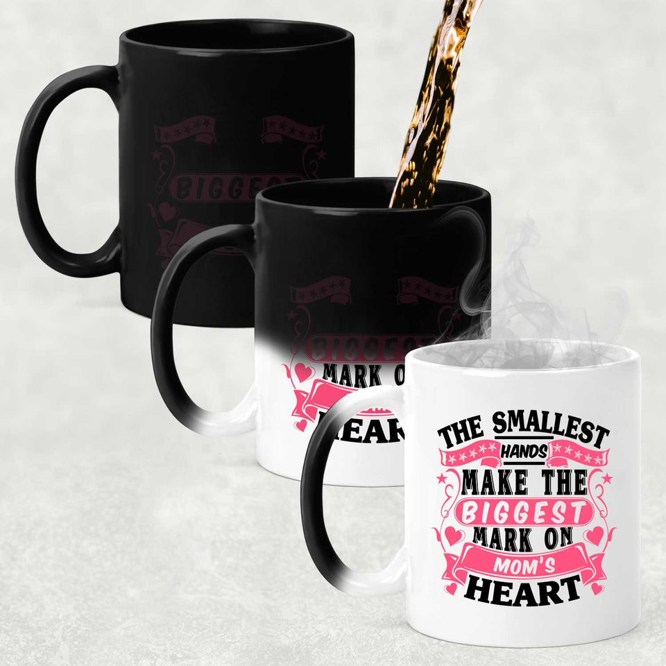 The Smallest Hands Make The Biggest Mark On Mom's Heart - 11 Oz Color Changing Mug