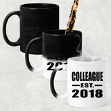Colleague Est. 2018 - 11 Oz Color Changing Mug