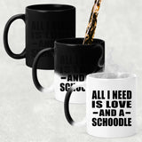 All I Need Is Love And A Schoodle - 11 Oz Color Changing Mug