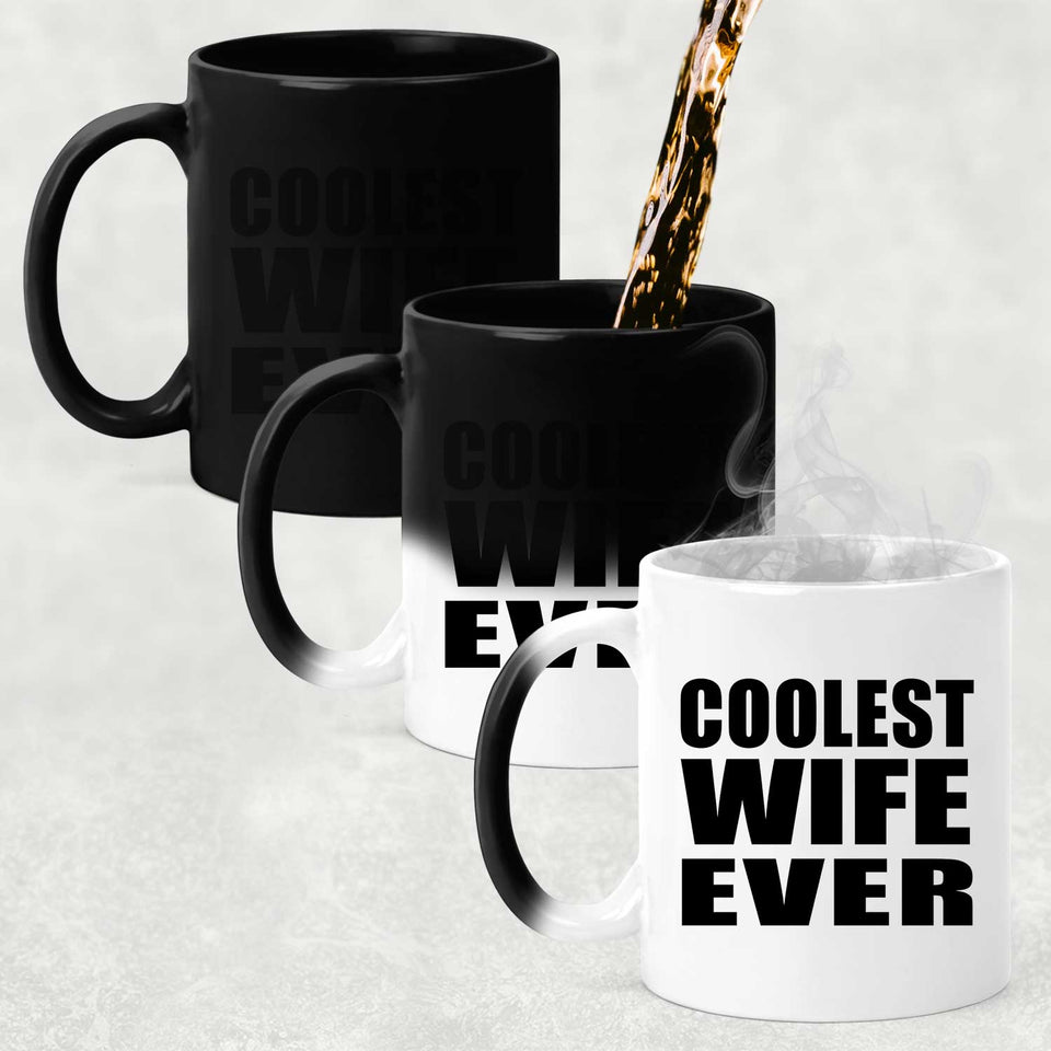 Coolest Wife Ever - 11 Oz Color Changing Mug