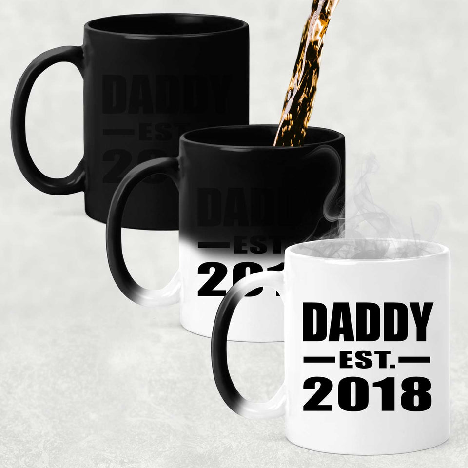 Daddy Established EST. 2018 - 11 Oz Color Changing Mug