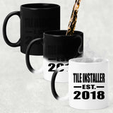 Tile Installer Established EST. 2018 - 11 Oz Color Changing Mug