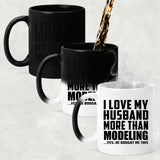 I Love My Husband More Than Modeling - 11 Oz Color Changing Mug