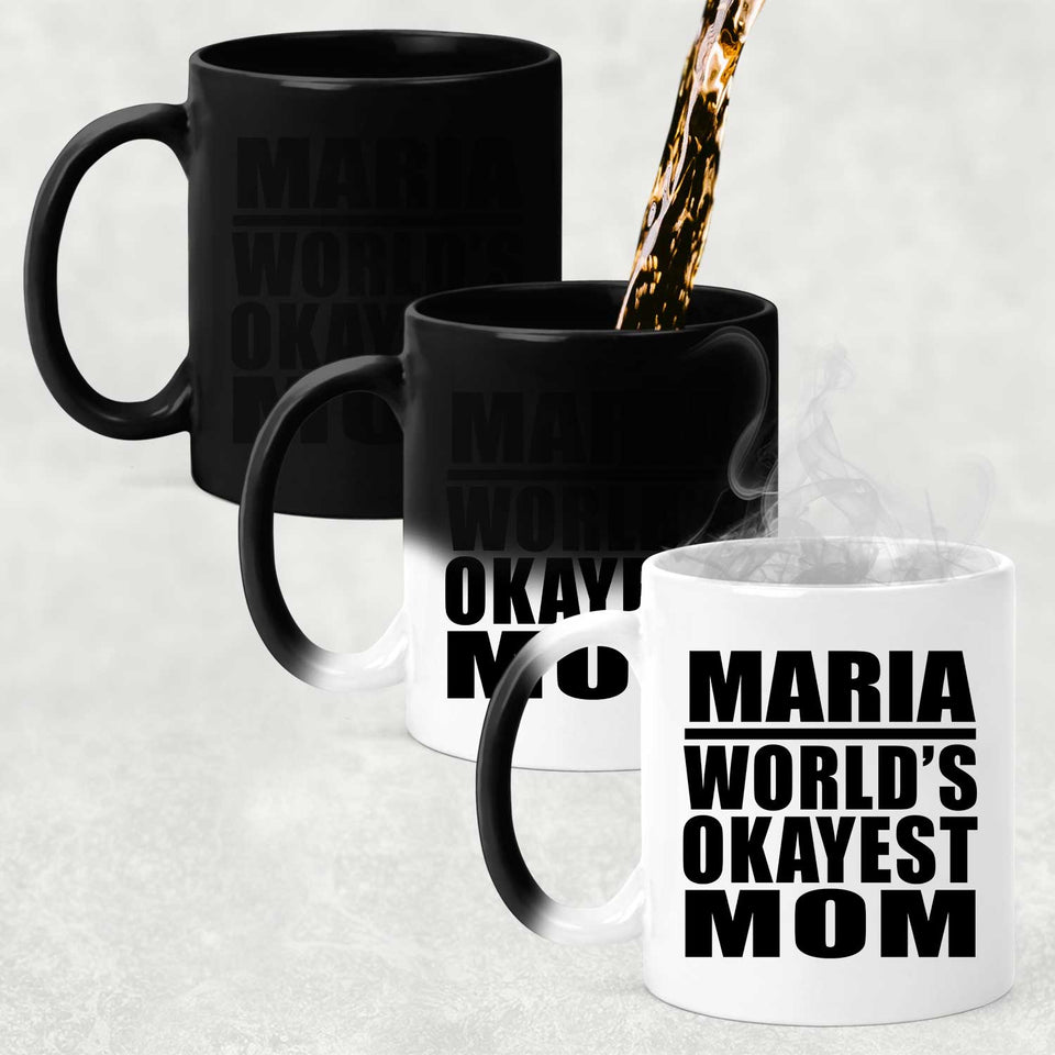 Maria World's Okayest Mom - 11 Oz Color Changing Mug