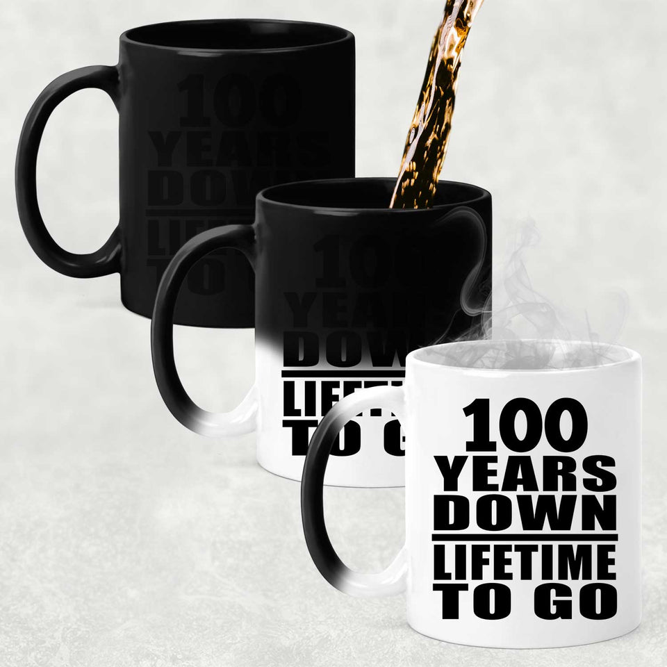 100th Anniversary 100 Years Down Lifetime To Go - 11 Oz Color Changing Mug
