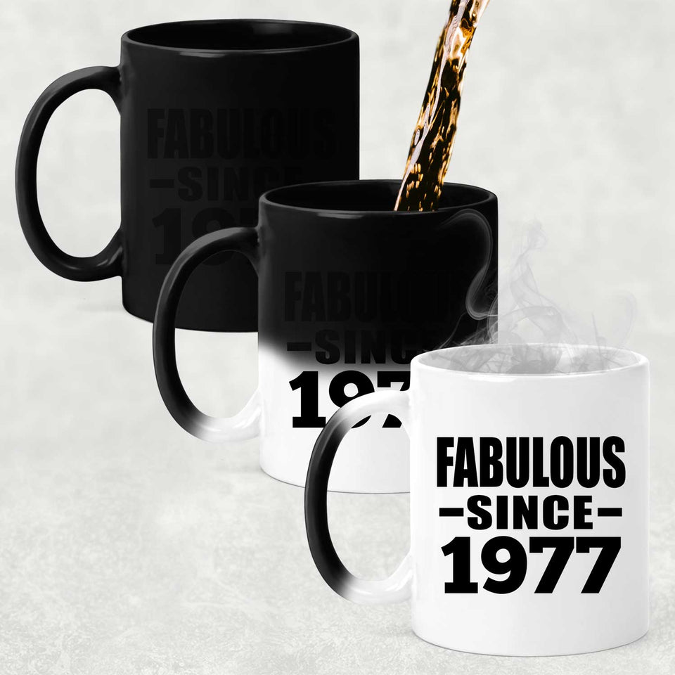 47th Birthday Fabulous Since 1977 - 11 Oz Color Changing Mug