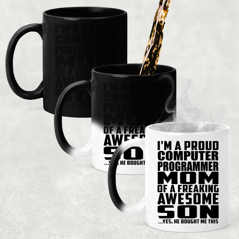 Proud Computer Programmer Mom Of Awesome Son - 11 Oz Color Changing Mug
