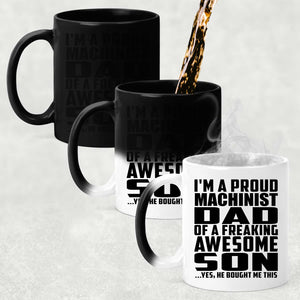 Proud Machinist Dad Of Awesome Son - 11 Oz Color Changing Mug