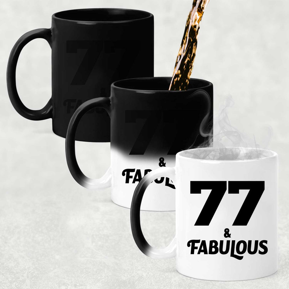 77th Birthday 77 & Fabulous - 11oz Color Changing Mug