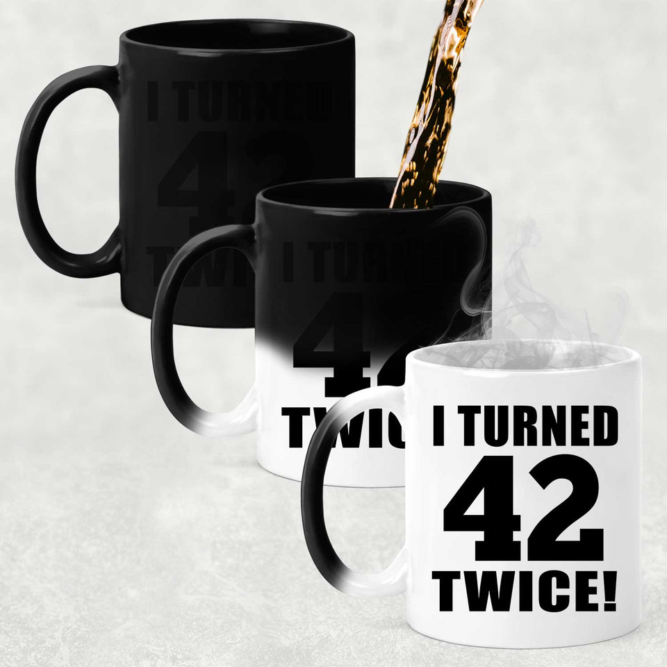 84th Birthday I Turned 42 Twice - 11oz Color Changing Mug
