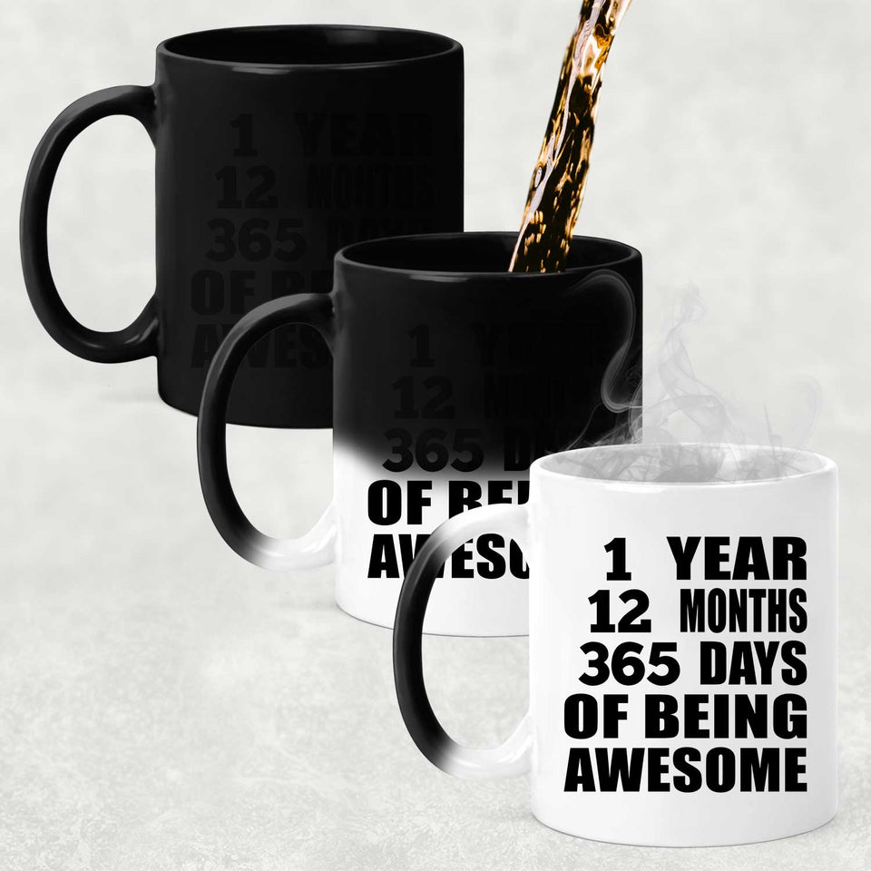 1st Birthday 1 Year 12 Months 365 Days Of Awesome - 11oz Color Changing Mug